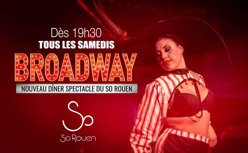 Spectacle Broadway au So de Rouen